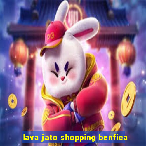 lava jato shopping benfica